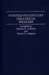 Nineteenth-Century Theatrical Memoirs cover