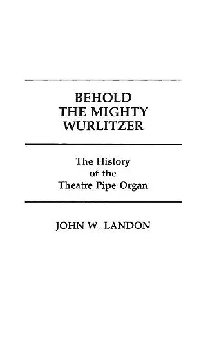 Behold the Mighty Wurlitzer cover