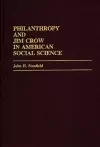 Philanthropy and Jim Crow in American Social Science. cover