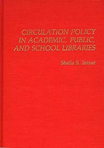 Circulation Policy in Academic, Public, and School Libraries cover