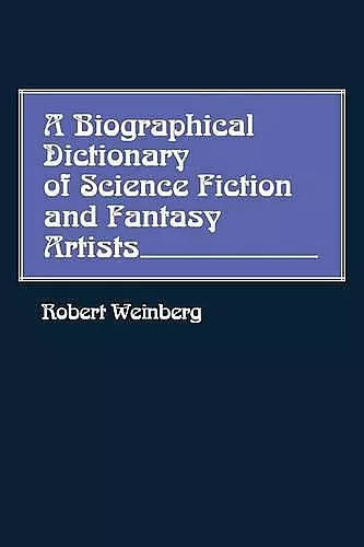 A Biographical Dictionary of Science Fiction and Fantasy Artists cover