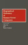 Biographical Dictionary of Russian/Soviet Composers cover