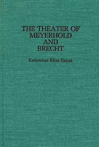 The Theatre of Meyerhold and Brecht cover