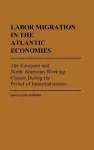 Labor Migration in the Atlantic Economies cover