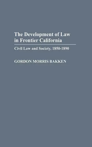 The Development of Law in Frontier California cover