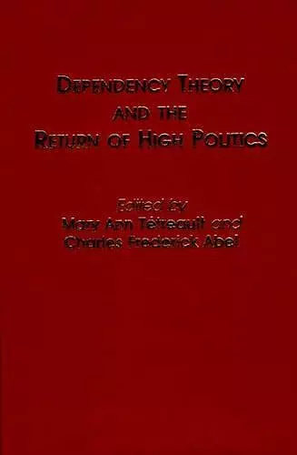 Dependency Theory and the Return of High Politics cover