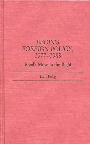 Begin's Foreign Policy, 1977-1983 cover