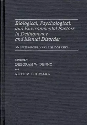 Biological, Psychological, and Environmental Factors in Delinquency and Mental Disorder cover