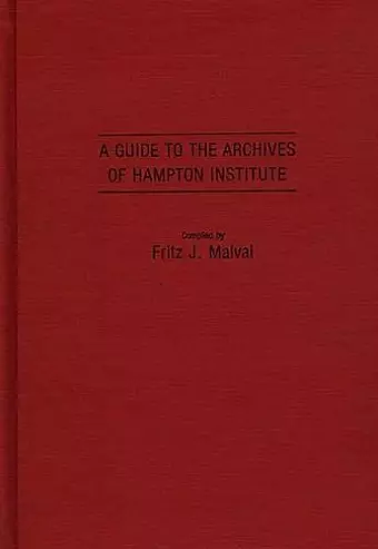 A Guide to the Archives of Hampton Institute cover