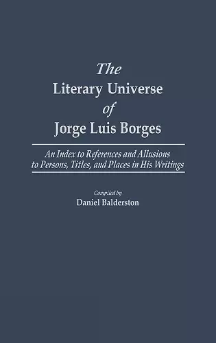 The Literary Universe of Jorge Luis Borges cover