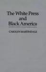 The White Press and Black America cover