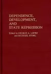 Dependence, Development, and State Repression cover