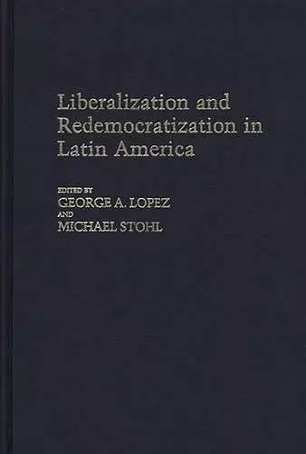 Liberalization and Redemocratization in Latin America cover