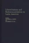 Liberalization and Redemocratization in Latin America cover