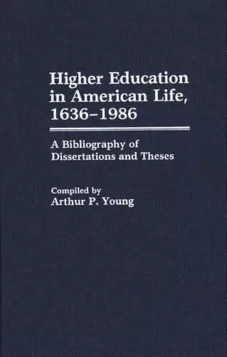 Higher Education in American Life, 1636-1986 cover