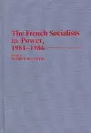 The French Socialists in Power, 1981-1986 cover
