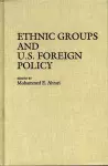 Ethnic Groups and U.S. Foreign Policy cover