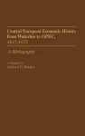 Central European Economic History From Waterloo to OPEC, 1815-1975 cover