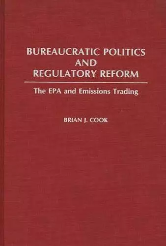 Bureaucratic Politics and Regulatory Reform cover