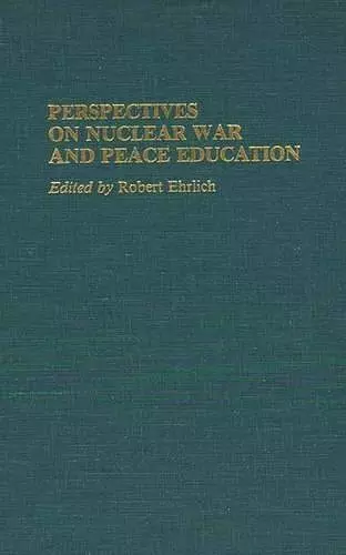 Perspectives on Nuclear War and Peace Education cover