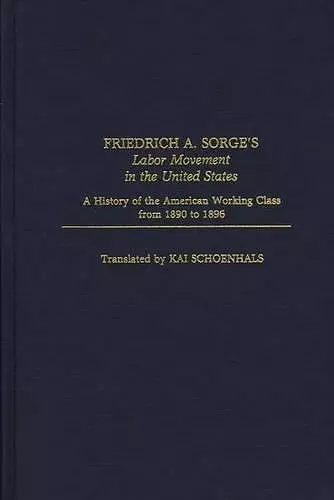 Friedrich A. Sorge's Labor Movement in the United States cover