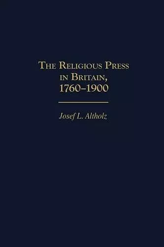 The Religious Press in Britain, 1760-1900 cover