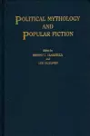 Political Mythology and Popular Fiction cover