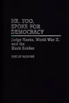 He, Too, Spoke for Democracy cover