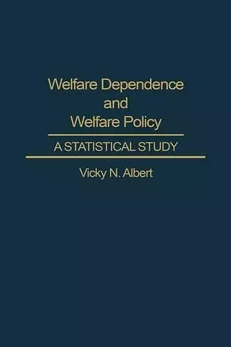 Welfare Dependence and Welfare Policy cover