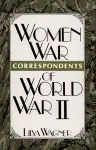 Women War Correspondents of World War II cover