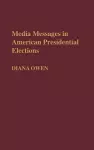 Media Messages in American Presidential Elections cover