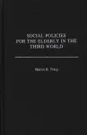 Social Policies for the Elderly in the Third World cover