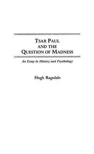 Tsar Paul and the Question of Madness cover