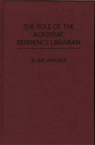 The Role of the Academic Reference Librarian cover
