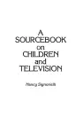 A Sourcebook on Children and Television cover