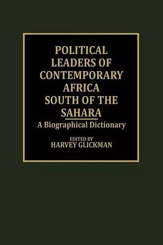 Political Leaders of Contemporary Africa South of the Sahara cover