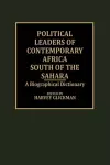 Political Leaders of Contemporary Africa South of the Sahara cover