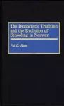 The Democratic Tradition and the Evolution of Schooling in Norway cover