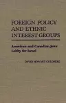Foreign Policy and Ethnic Interest Groups cover