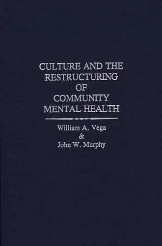 Culture and the Restructuring of Community Mental Health cover