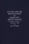 Culture and the Restructuring of Community Mental Health cover