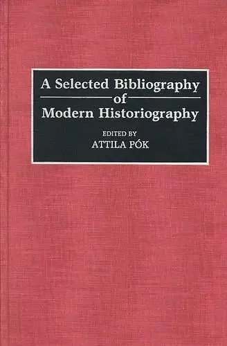 A Selected Bibliography of Modern Historiography cover