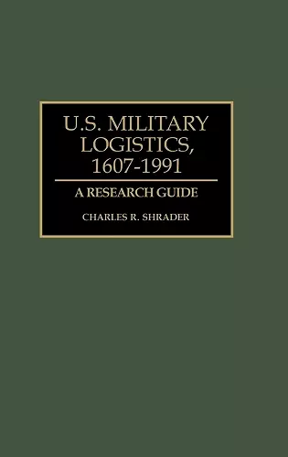 U.S. Military Logistics, 1607-1991 cover