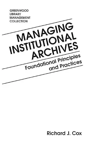 Managing Institutional Archives cover