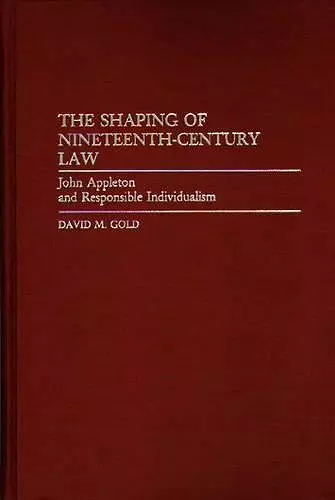 The Shaping of Nineteenth-Century Law cover