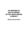 An Historical Encyclopedia of the Arab-Israeli Conflict cover
