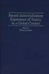 Recent Industrialization Experience of Turkey in a Global Context cover