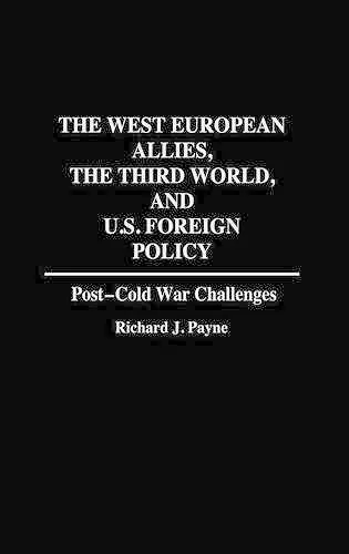 The West European Allies, the Third World, and U.S. Foreign Policy cover