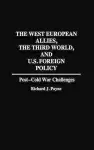 The West European Allies, the Third World, and U.S. Foreign Policy cover