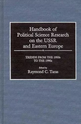 Handbook of Political Science Research on the USSR and Eastern Europe cover